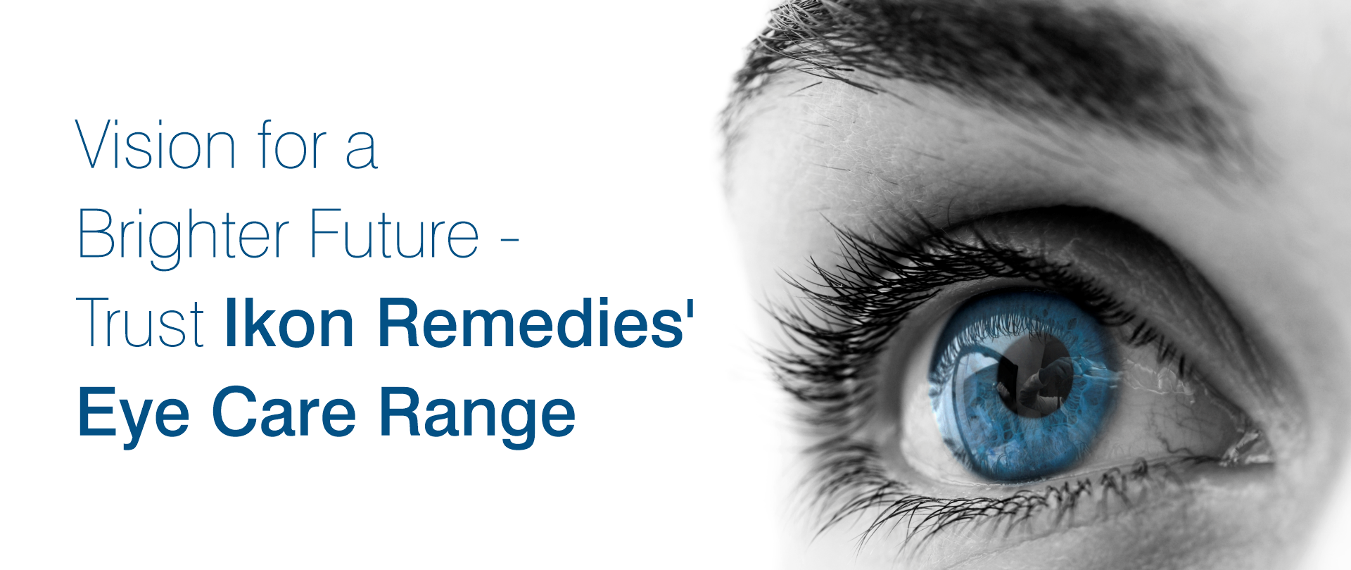 Why To Choose Eye Care Range of Ikon Remedies