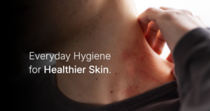 Ringworm, Red Patches & Skin Fold Infections: What Your Daily Hygiene Should Include